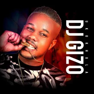 DJ Gizo Ukukhula Zip Download Album 2022 Fakaza