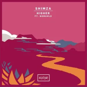 Shimza Higher Ft. Nobuhle Zip EP Download Fakaza