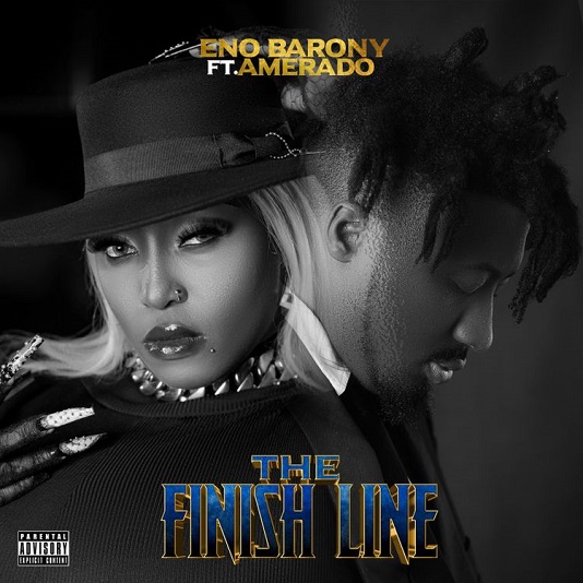 Eno Barony The Finish Line ft. Amerado Mp3 Download Fakaza