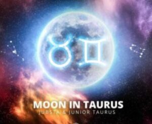 Jubsta & Junior Taurus Moon In Taurus Mp3 Download Fakaza
