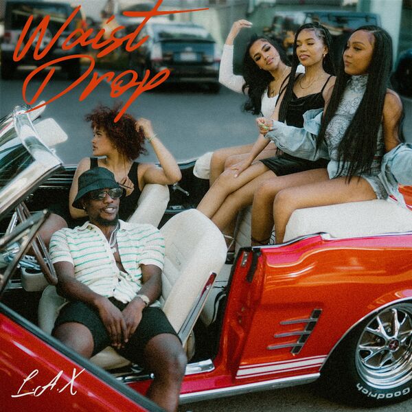 L.A.X Waist Drop Mp3 Download Fakaza