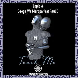 Lapie, Ceega Wa Meropa & Paul B Teach Me Mp3 Download Fakaza