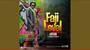Latexx Faji Level Ft. Payseen & Brabiza Mp3 Download Fakaza