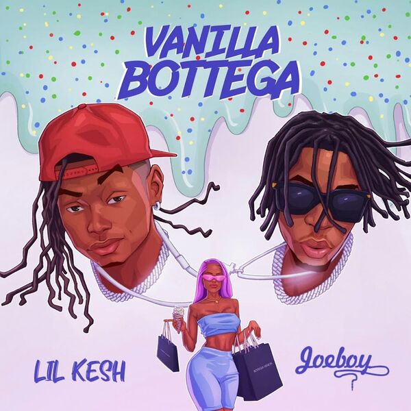 Lil Kesh Vanilla Bottega ft. Joeboy Mp3 Download Fakaza