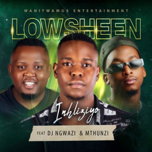 Lowsheen Inhliziyo Ft. DJ Ngwazi & Mthunzi Mp3 Download Fakaza