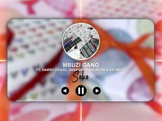 Mbuzi Gang ft Harry Craze & Unspoken Salaton SOKO Mp3 Download Fakaza