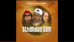 Mr ON Sthandwa Sam ft. Dj TPZ & Ndumiso Mp3 Download Fakaza