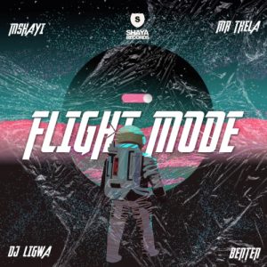 DOWNLOAD Mshayi & Mr Thela Flight Mode ft. DJ Ligwa & Benten Mp3 Fakaza