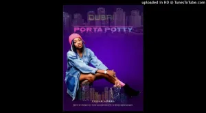 Ney D Dubai Porta Potty Mp3 Download Fakaza