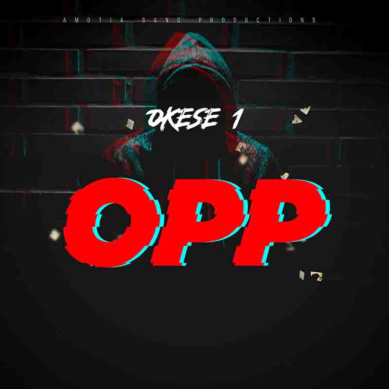 Okese1 OPP (Prod By EboTheGr8) Mp3 Download fakaza