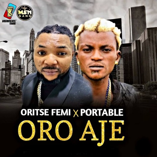 Oritse Femi Oro Aje ft. Portable Mp3 Download Fakaza