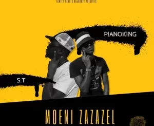S.T Ft. PianoKing Moeni Zazazel (Vocal Mix) Mp3 Download Fakaza