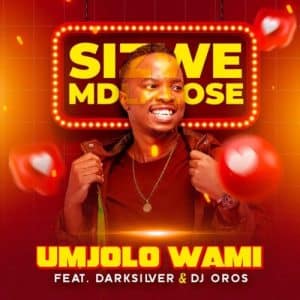 DOWNLOAD Sizwe Mdlalose Umjolo Wami ft. DarkSilver & DJ Oros Mp3 Fakaza