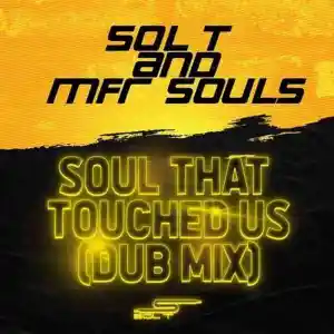 Sol T & MFR Souls Soul That Touched us (Dub Mix) Mp3 Download Fakaza