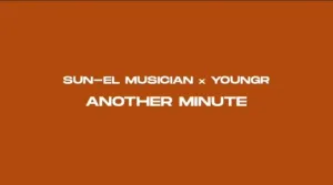 Sun El Musician Another Minute Ft. Youngr Mp3 Download Fakaza