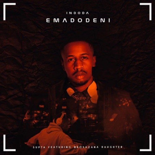 Supta Indoda Emadodeni ft. Nkosazana Daughter Mp3 Download Fakaza