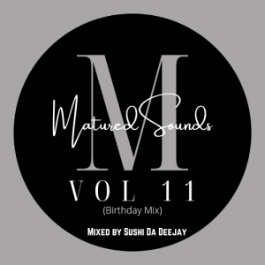 Download Sushi Da Deejay Matured Sounds Vol. 11 MP3