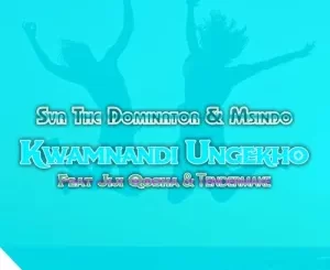 Sva The Dominator & Msindo Kwamnandi Ungekho ft. Jiji Qosha & Tendermake Mp3 Download Fakaza