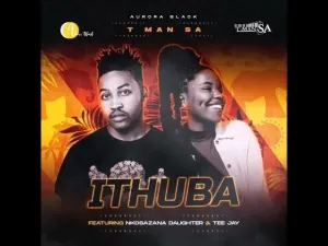T-Man SA Ithuba Ft. Nkosazana Daughter & Tee Jay Mp3 Download fakaza