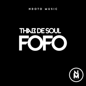 Thab De Soul Fofo Mp3 Download Fakaza