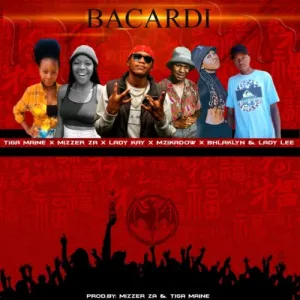 Tiga Maine Bacardi ft. Mizzer ZA, Lady Kay, Mzikadow, Bhlaklyn & Lady Lee Mp3 Download Fakaza