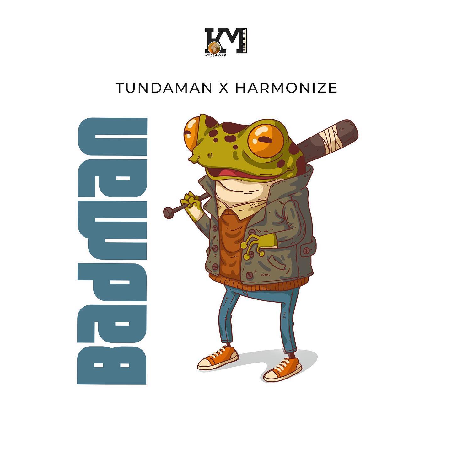 Tundaman ft Harmonize Badman Mp3 Download fakaza