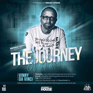 Vinny Da Vinci Journey of House Mix (Birthday Month Edition 2) Mp3 Download Fakaza