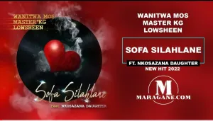 Wanitwa Mos & Master Kg Ft. Lowsheen & Nkosazana Daughter Sofa silahlane Mp3 Download Fakaza