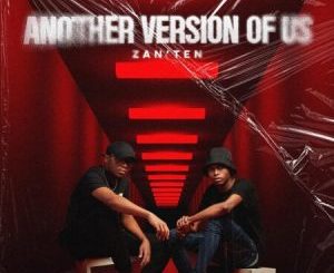 Djy Zan’Ten Another Version Of Us Zip Album Download Fakaza