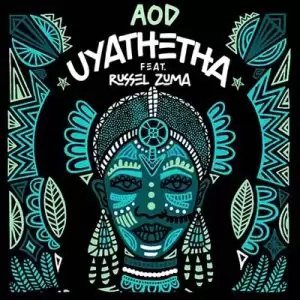 AOD Uyathetha (Vocal Mix) ft. Russel ZumaMp3 Download Fakaza