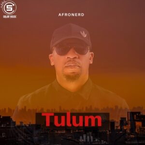 AfroNerd Tulum Mp3 Download Fakaza