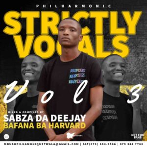 Bafana Ba Harvard & Sebza De Deejay Philharmonic Strictly Vocals Vol. 3 Mp3 Download Fakaza