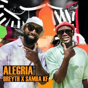 Breyth & Samba KF Alegria Mp3 Download Fakaza