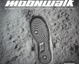 DJ Kaygo Moonwalk ft. Quickfass Cass, DreamTeam, 2Lee Stark & Loki Mp3 Download Fakaza
