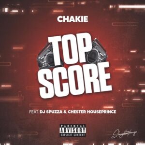 DJ Spuzza Top Score ft. Chakie & Chester Houseprince Mp3 Download Fakaza