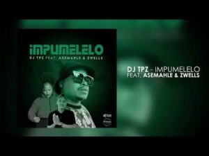 DJ Tpz Impumelelo ft Asemahle & Zwells Mp3 Download Fakaza