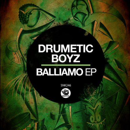 DRUMETIC BOYZ BALLIAMO EP ZIP DOWNLOAD Fakaza