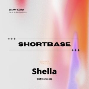 Deejay Saider Shortbase ft. Diskwa Woza & Shella Mp3 Download Fakaza