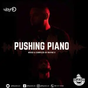 Download Wayne O Pushing Piano Mix MP3 Fakaza