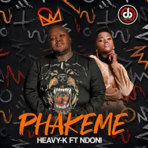 Heavy K ft. Ndoni Phakeme Mp3 Download Fakaza