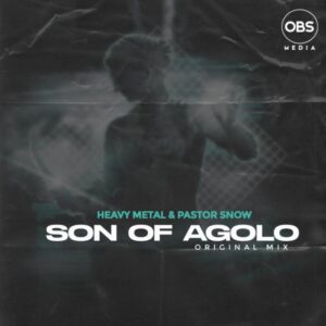 Heavy Metal & Pastor Snow Son Of Agolo (Original Mix) Mp3 Download Fakaza