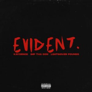 Kaydence Evident ft Imp Tha Don & Loatinover Pounds Mp3 Download fakaza