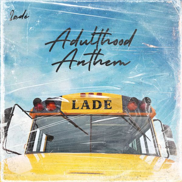 Ladé Adulthood Anthem (Adulthood Na Scam) Mp3 Download Fakaza