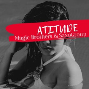 Magic Brothers & SaxoGroup Atitude (Original Mix) Mp3 Download Fakaza