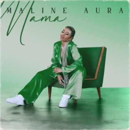 MALINE AURA MAMA (PROD BY KARYENDASOUL) MP3 DOWNLOAD