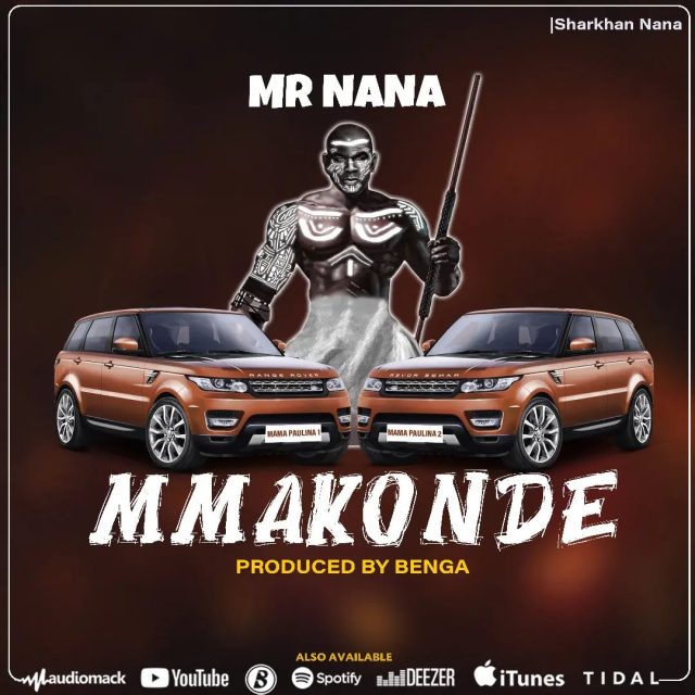 Mr NANA MMAKONDE Mp3 Download fakaza