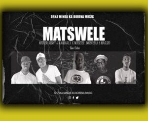 Oska Minda Ka Borena Music Matswele ft. Motsetse, Bosz Vesha & Maclizo Mp3 Download Fakaza