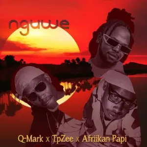 Q-Mark, TpZee & Afriikan Papi Nguwe Mp3 Download Fakaza