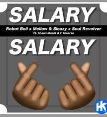 DOWNLOAD Robot Boii x Mellow & Sleazy x Soul Revolver Salary Salary ft. Shaun MusiQ & F Teearse Mp3