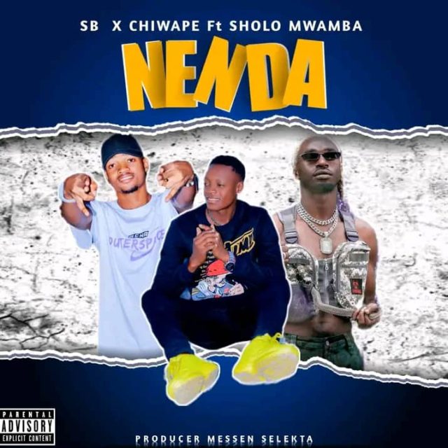 SB x Chiwape Ft Sholo Mwamba Nenda Mp3 Download Fakaza